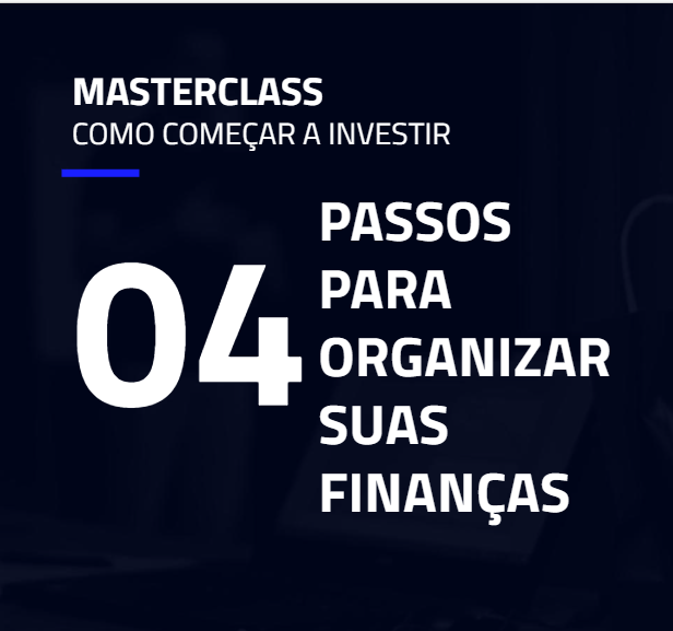 Como começar a investir - 4 passos para organizar suas finanças - C...