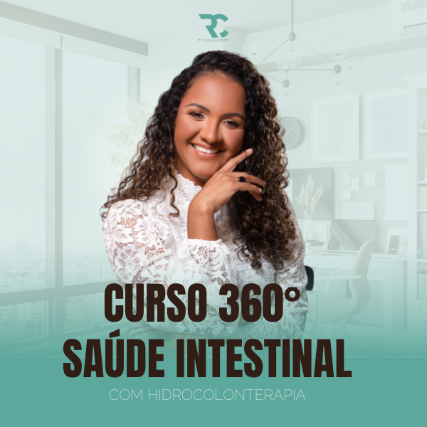 CURSO 360° SAÚDE INTESTINAL COM HIDROCOLONTERAPIA - Rosana Oliveira...