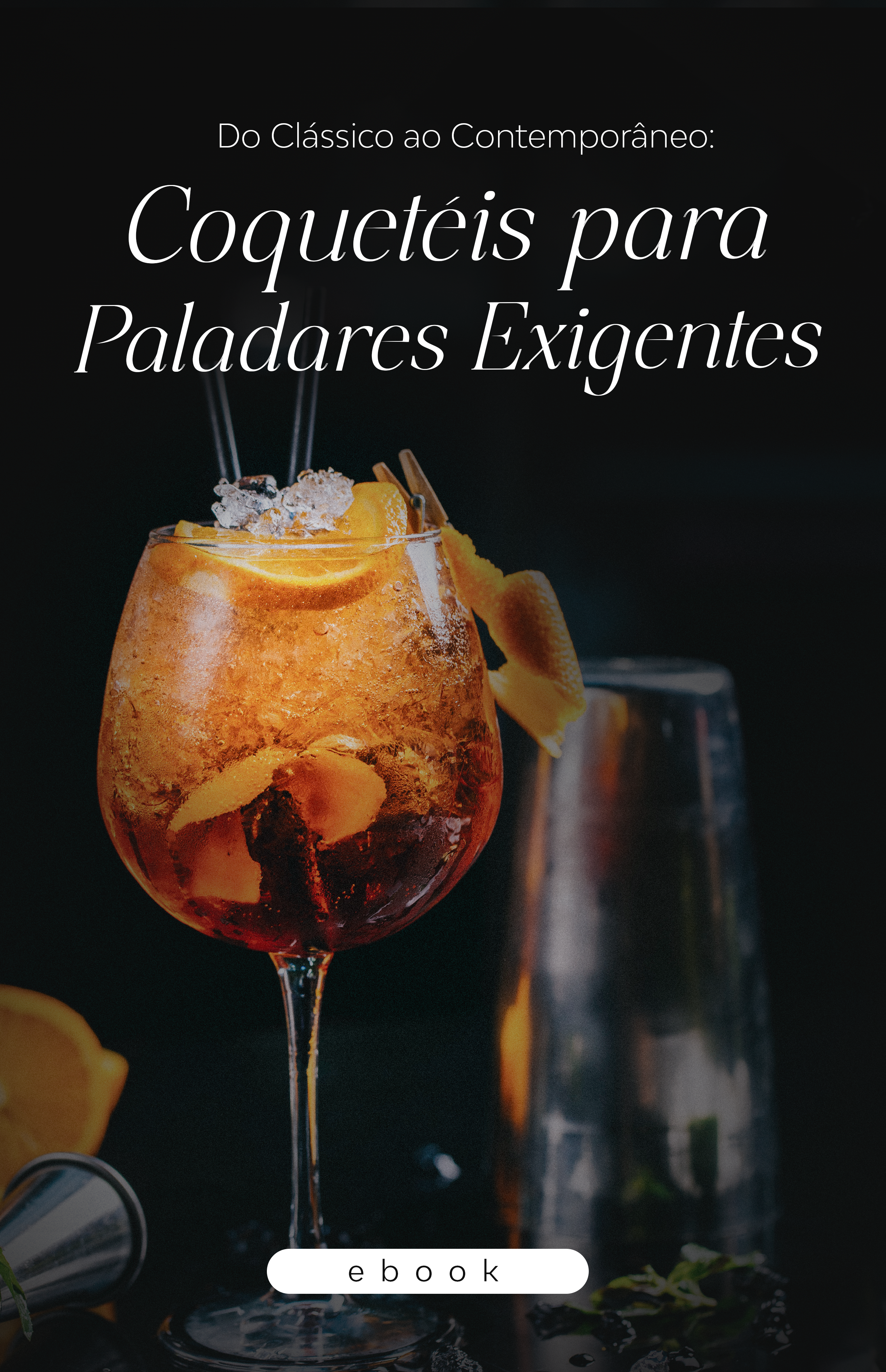 Do Clássico ao Contemporâneo: Coquetéis para Paladares Exigentes