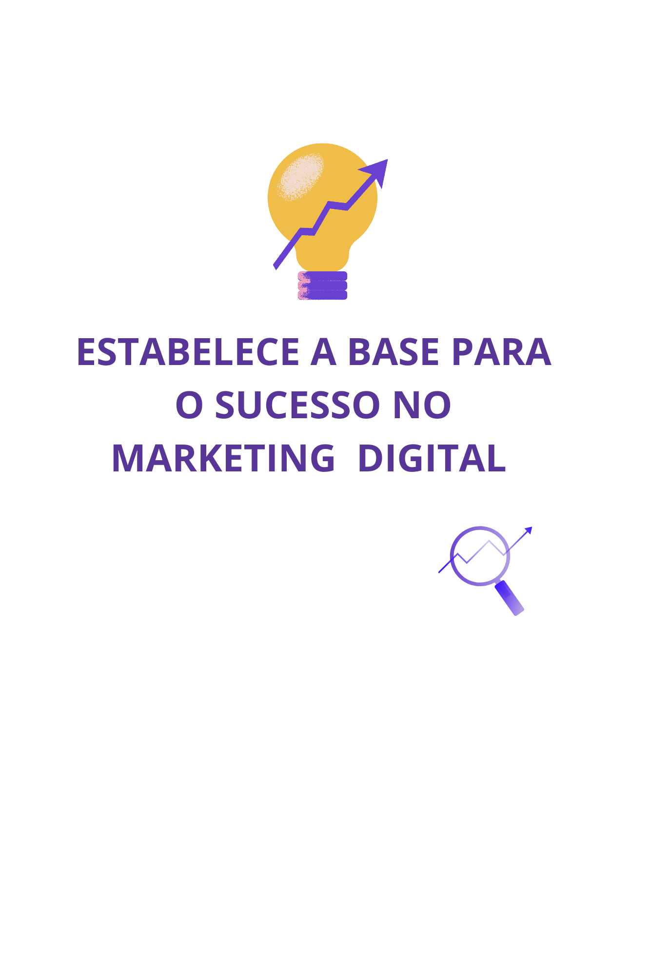 ESTABELECE A BASE PARA O SUCESSO NO MARKETING DIGITAL - andre mach...