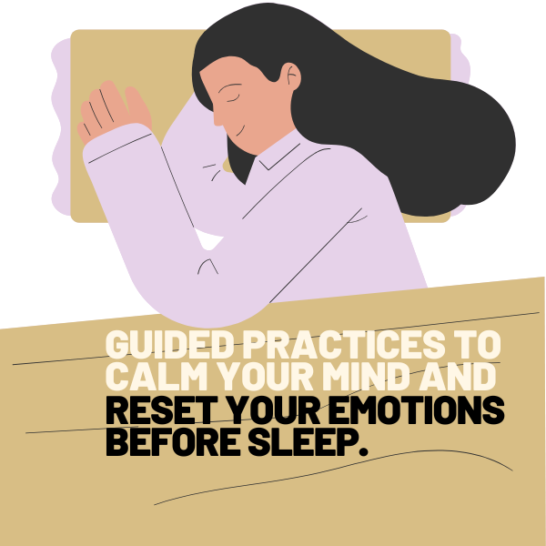 Guided practices to calm your mind and reset your emotions before s...