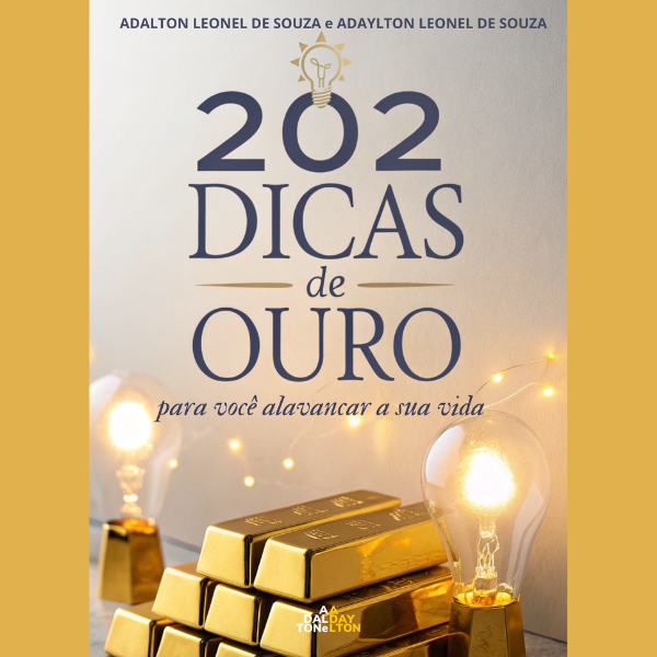 202 Dicas de Ouro para Você Alavancar a Sua Vida - Instituto Bioqua...