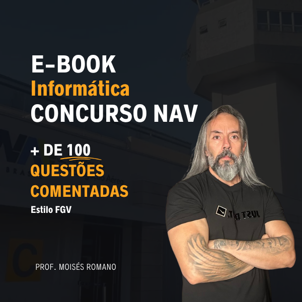 E-book Informática para Concurso Nav - Estilo FGV (+ de 100 questões comentadas)