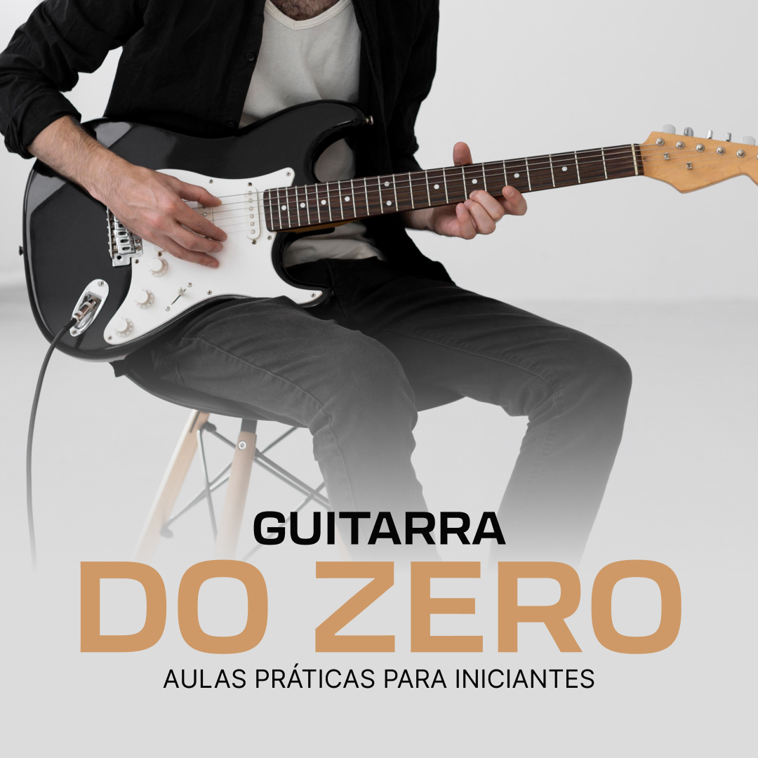 Guitarra do Zero: Aulas práticas para Iniciantes