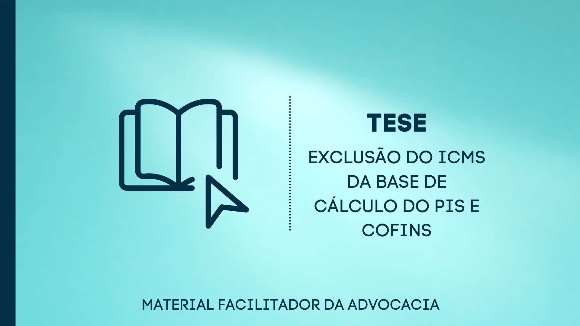 EXCLUSÃO DO ICMS DA BASE DE CÁLCULO DO PIS E COFINS