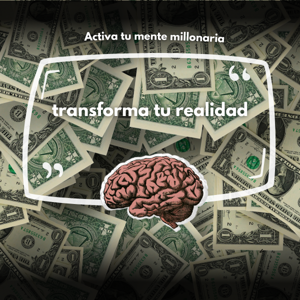 Activa tu mente millonaria: TRANSFORMA TU REALIDAD - Eric rodriguez...