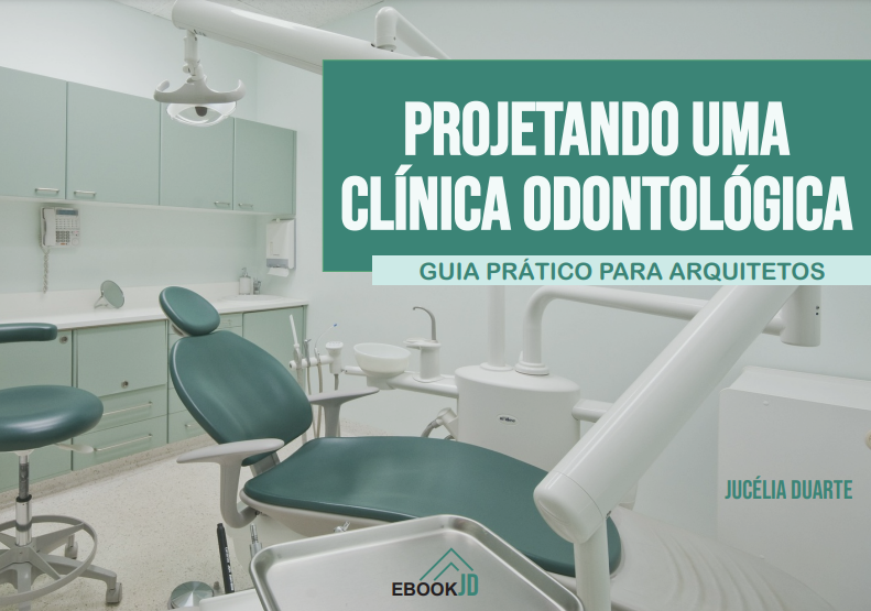 Capa do ebook Projetando uma Clínica Odontológica