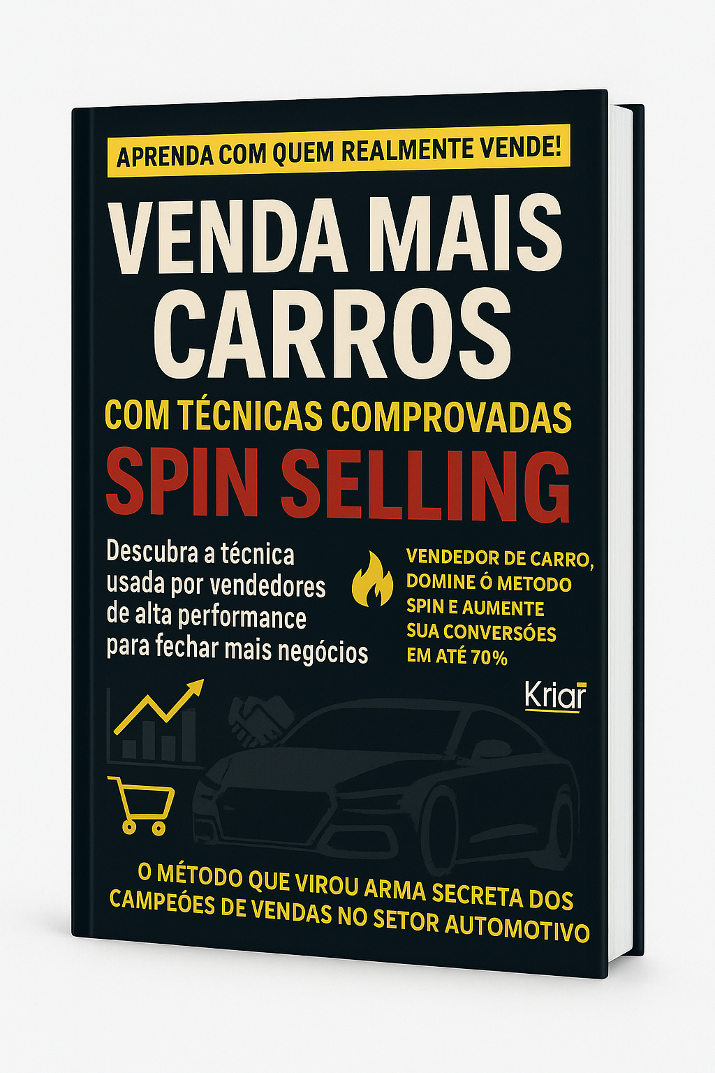 VENDA MAIS CARROS COM TÉCNICAS COMPROVADAS SPIN SELLING