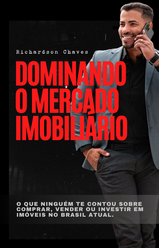 Dominando o Mercado Imobiliário: Estratégias para Comprar, Vender e Investir com Sucesso