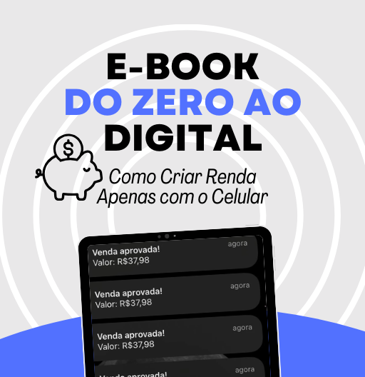 E-Book do Zero ao Digital - Como Criar Renda Apenas com o Celular