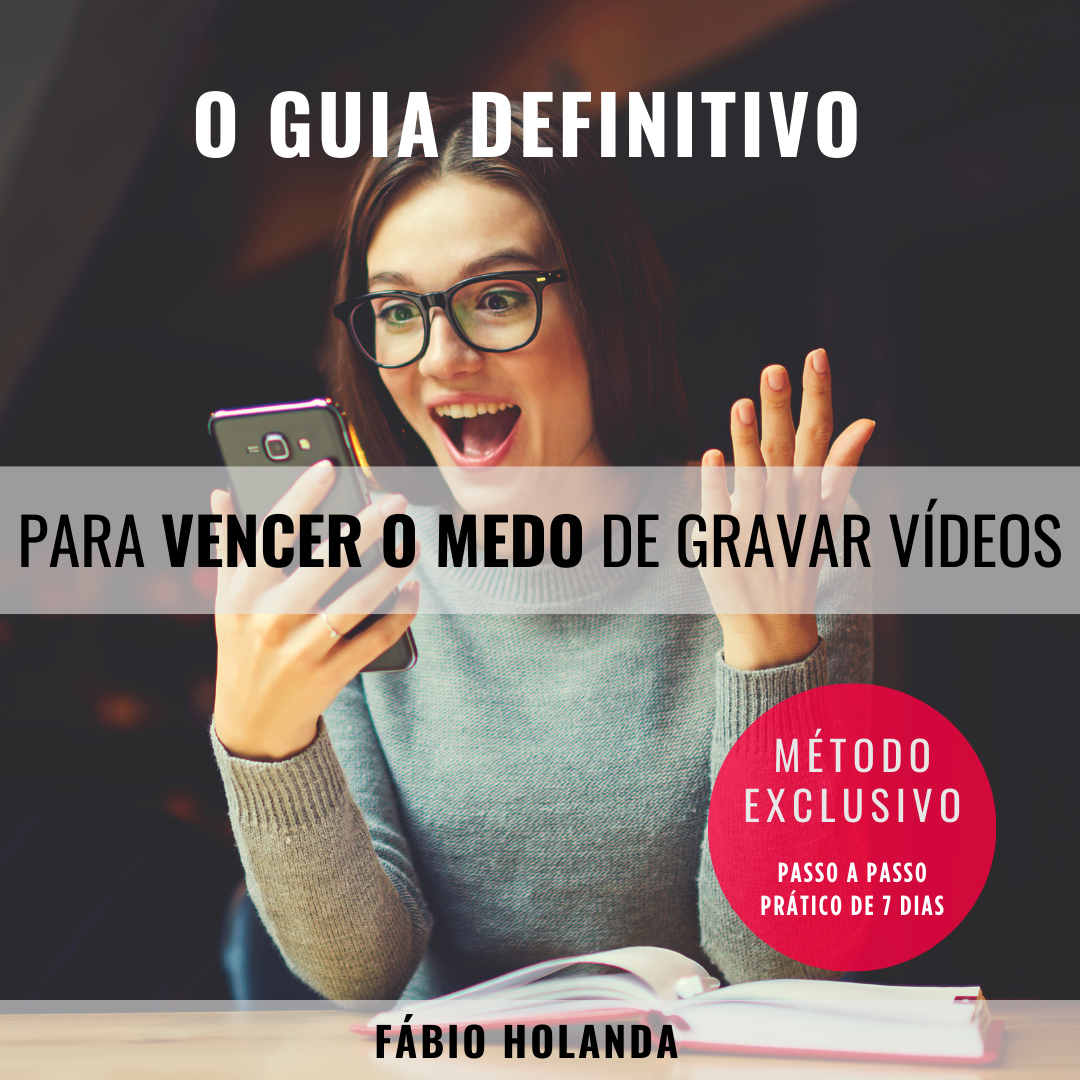 O Guia Definitivo para Vencer o Medo de Gravar Vídeos