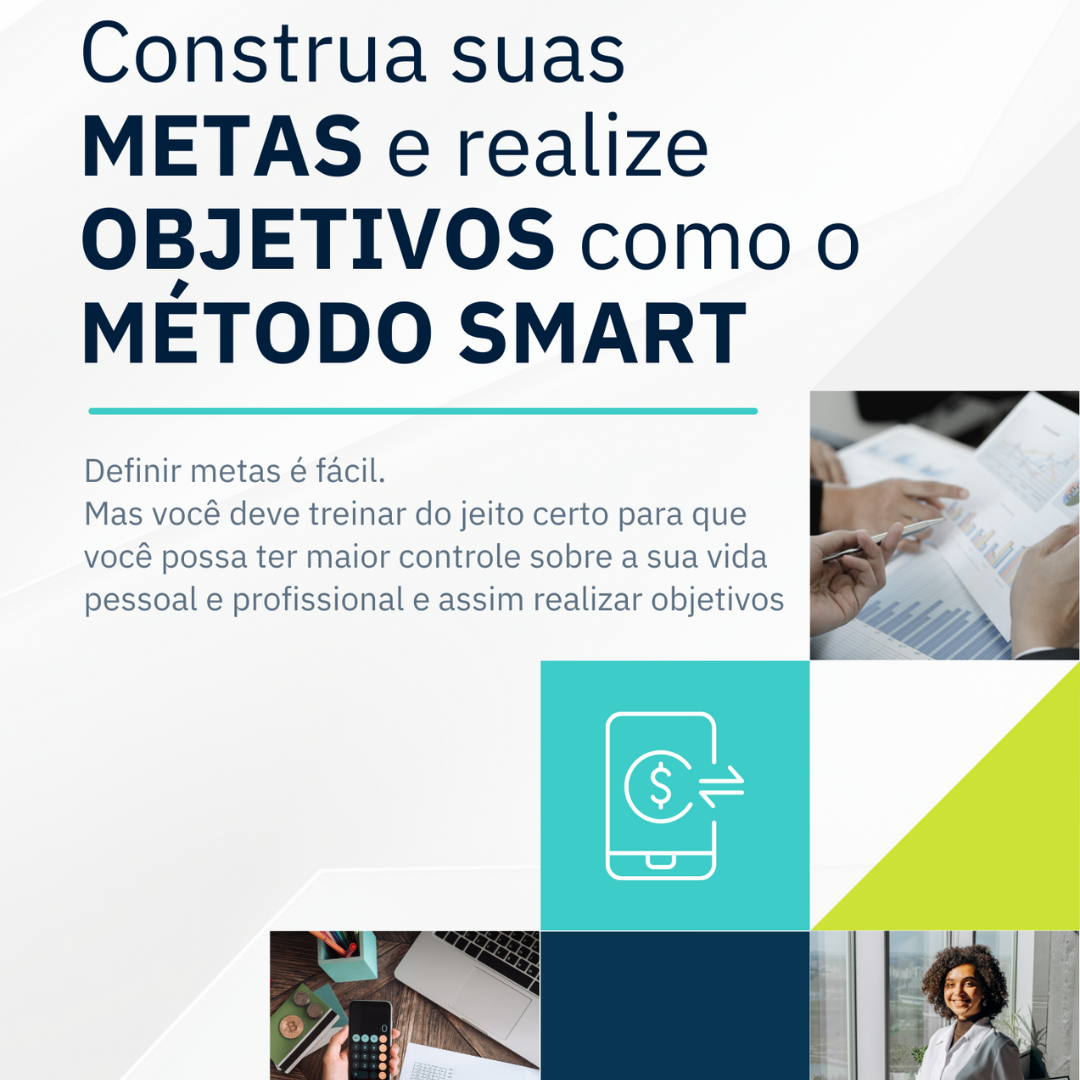 Construa suas METAS e realize OBJETIVOS com o MÉTODO SMART