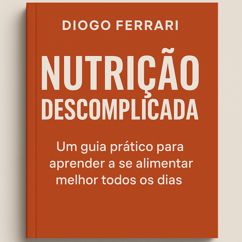 Nutrição Descomplicada — Um Guia Prático Para Comer Melhor Todos os...