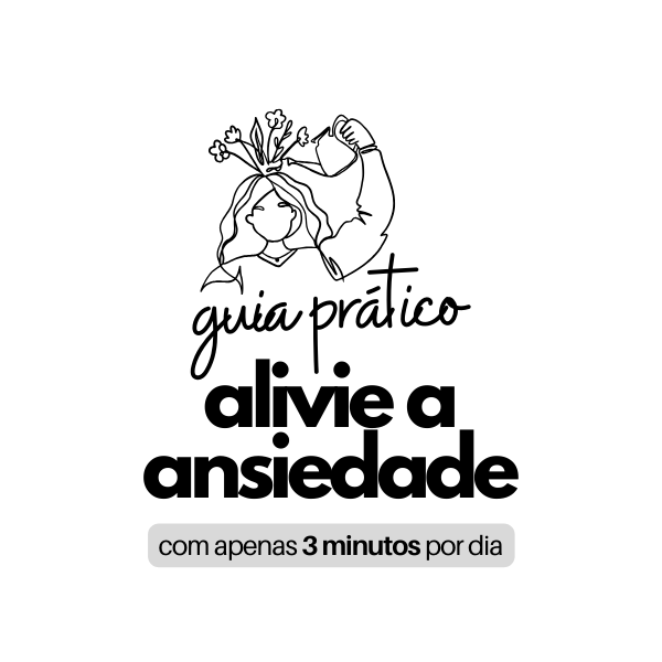 [guia prático] Alivie a Ansiedade em Apenas 3 minutos por Dia