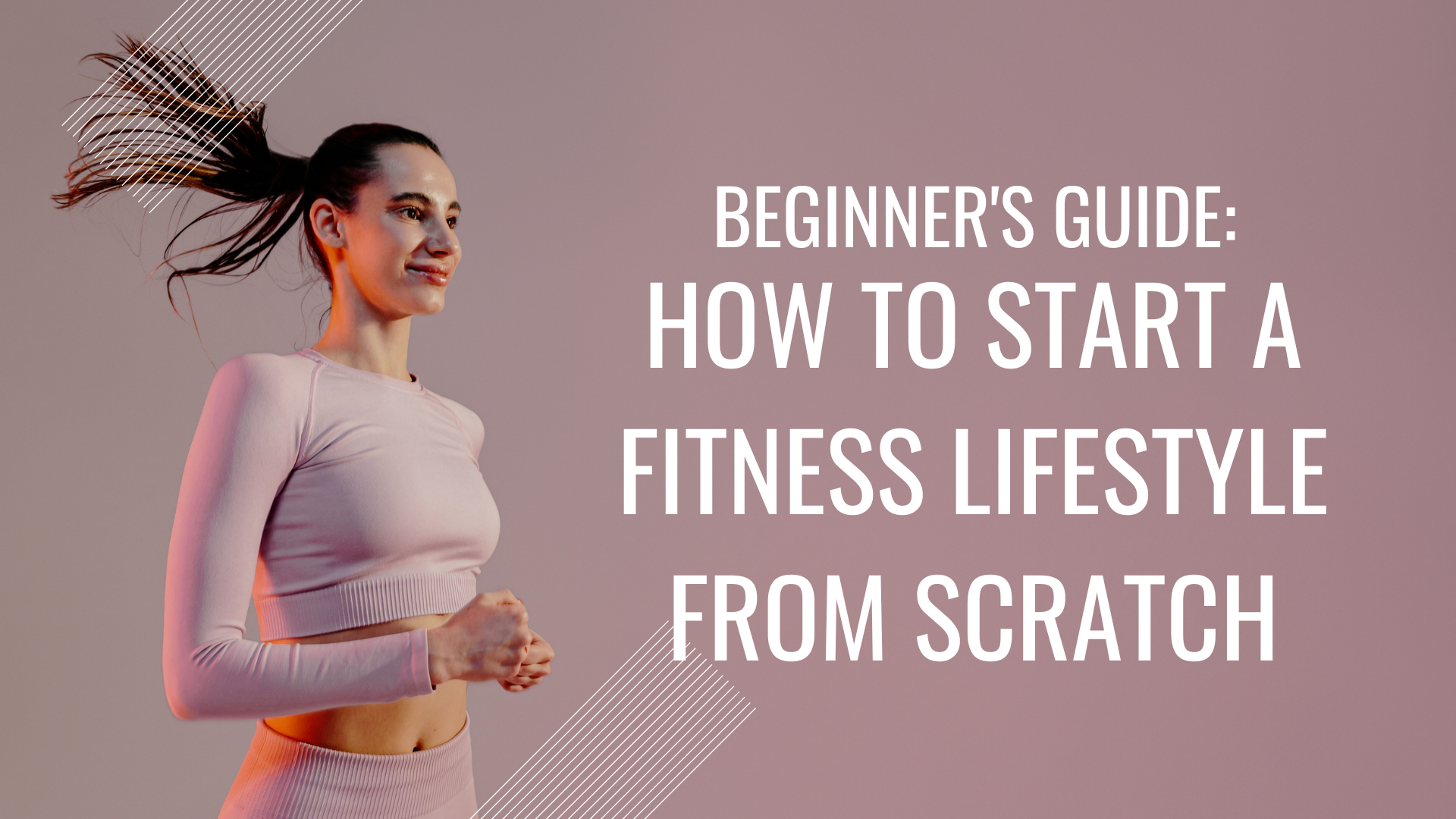 Complete Guide for Beginners: How to Start a Fitness Lifestyle from...