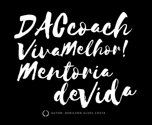 DAC Coach - Mentoria de Vida - Aconselhamento Profissional, Empresarial e Familiar.