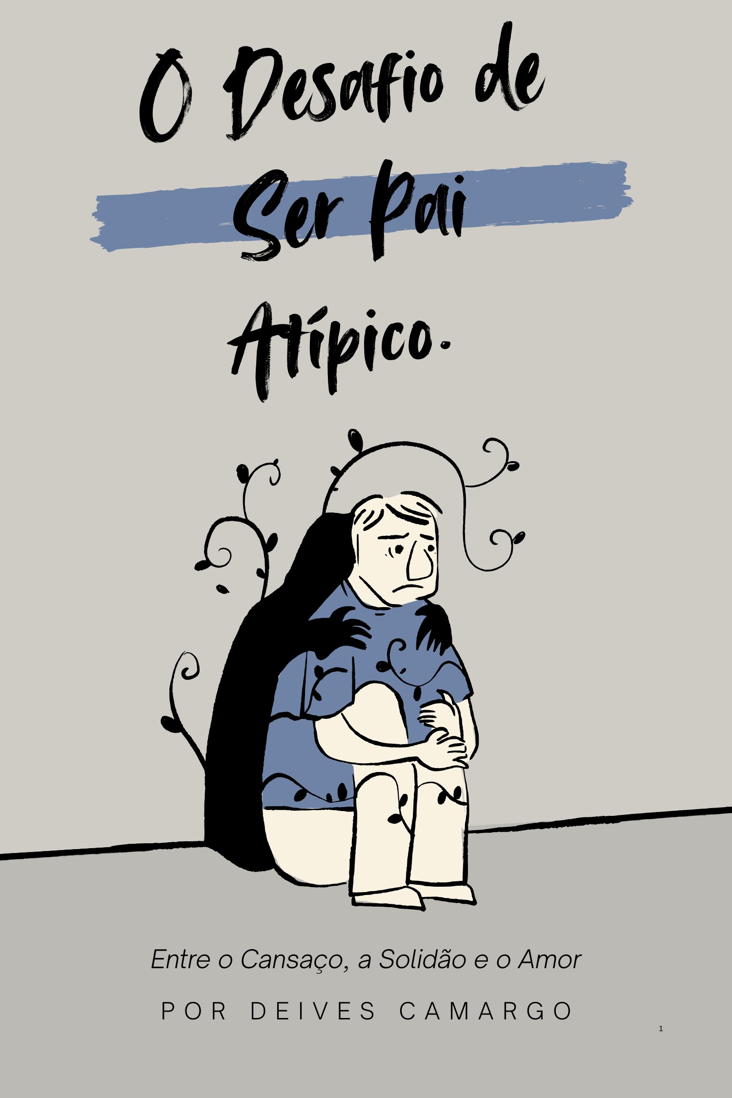 O Desafio de Ser Pai Atípico. Entre o Cansaço, a Solidão e o Amor