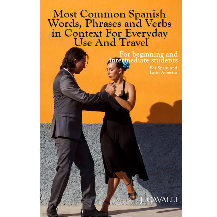 Most Common Spanish Words, Phrases and Verbs in Context for Everyda...