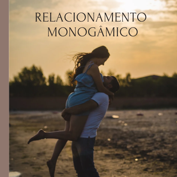 RELACIONAMENTO MONOGÂMICO Beatriz oliveira Hotmart