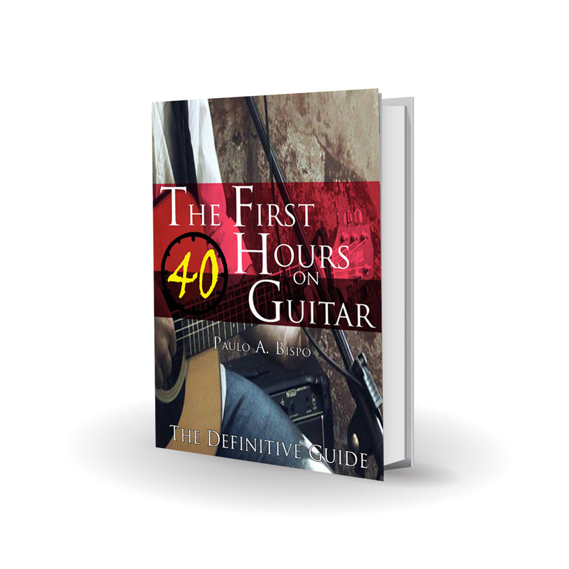 The First 40 Hours On Guitar | The Definitive Guide