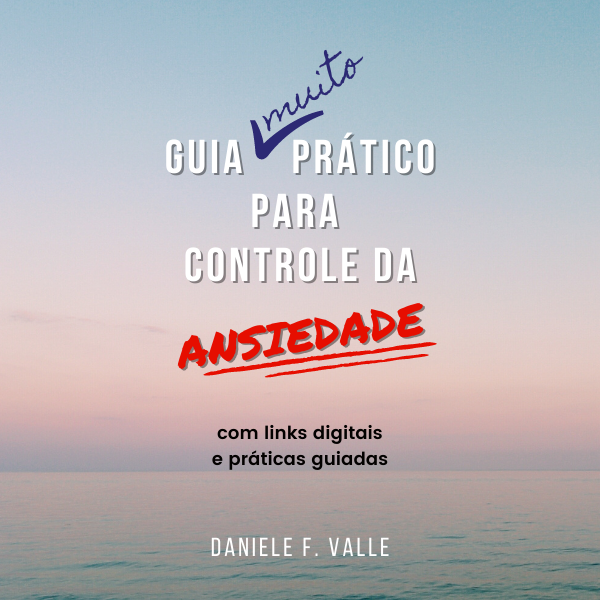 Guia prático para controle da ansiedade - Daniele Valle | Hotmart