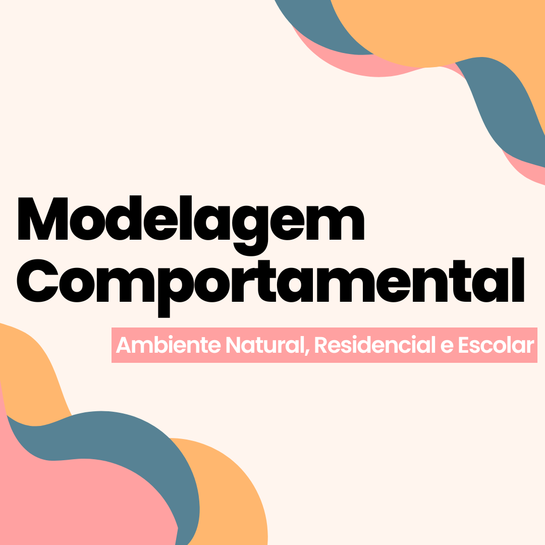 Imagem de capa para o Curso online Modelagem Comportamental - Capacitação para Atendentes Terapêuticos, Agentes Escolares e Famílias. 