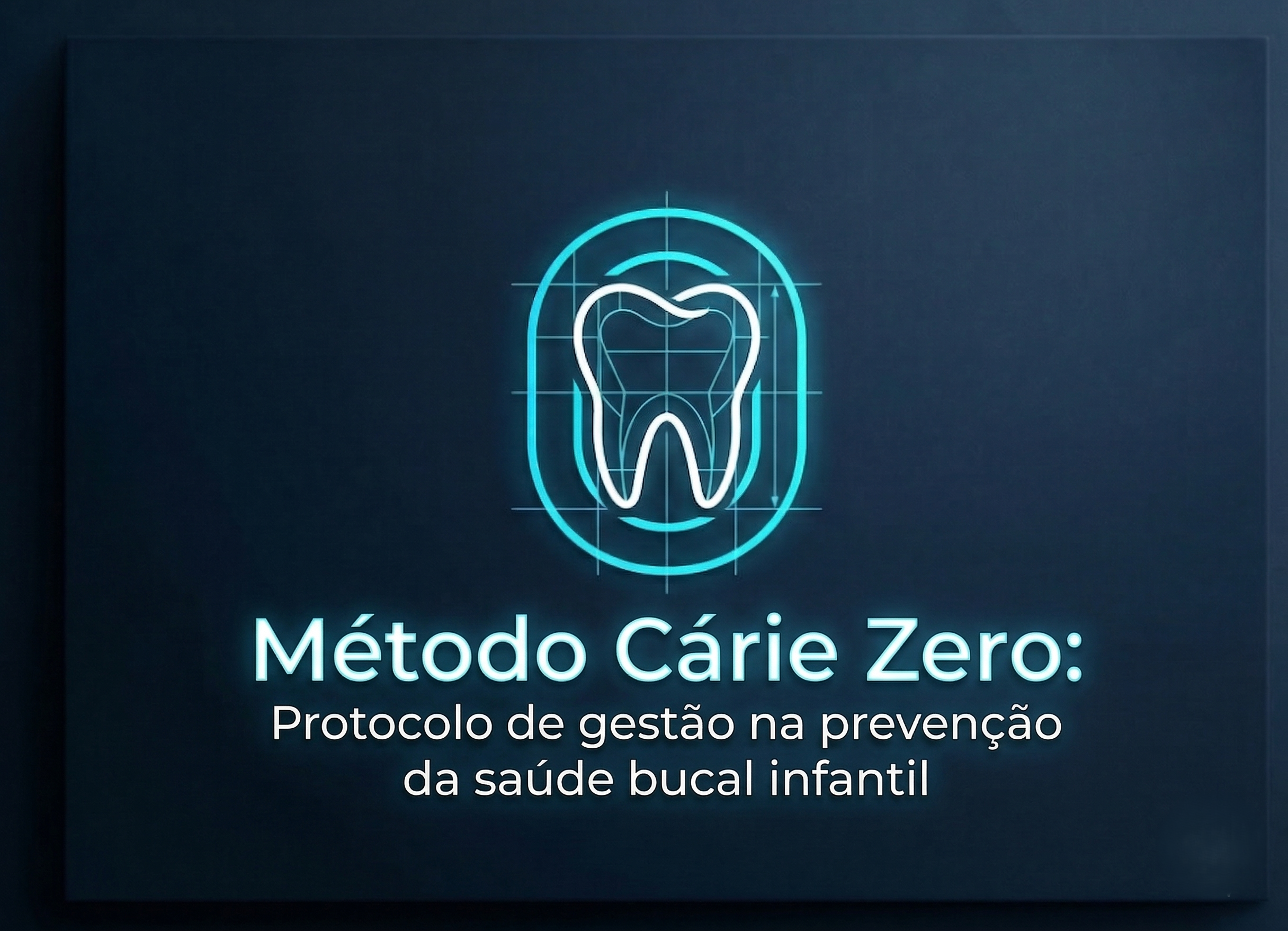 Método Cárie Zero: Protocolo de gestão na prevenção da saúde bucal infantil