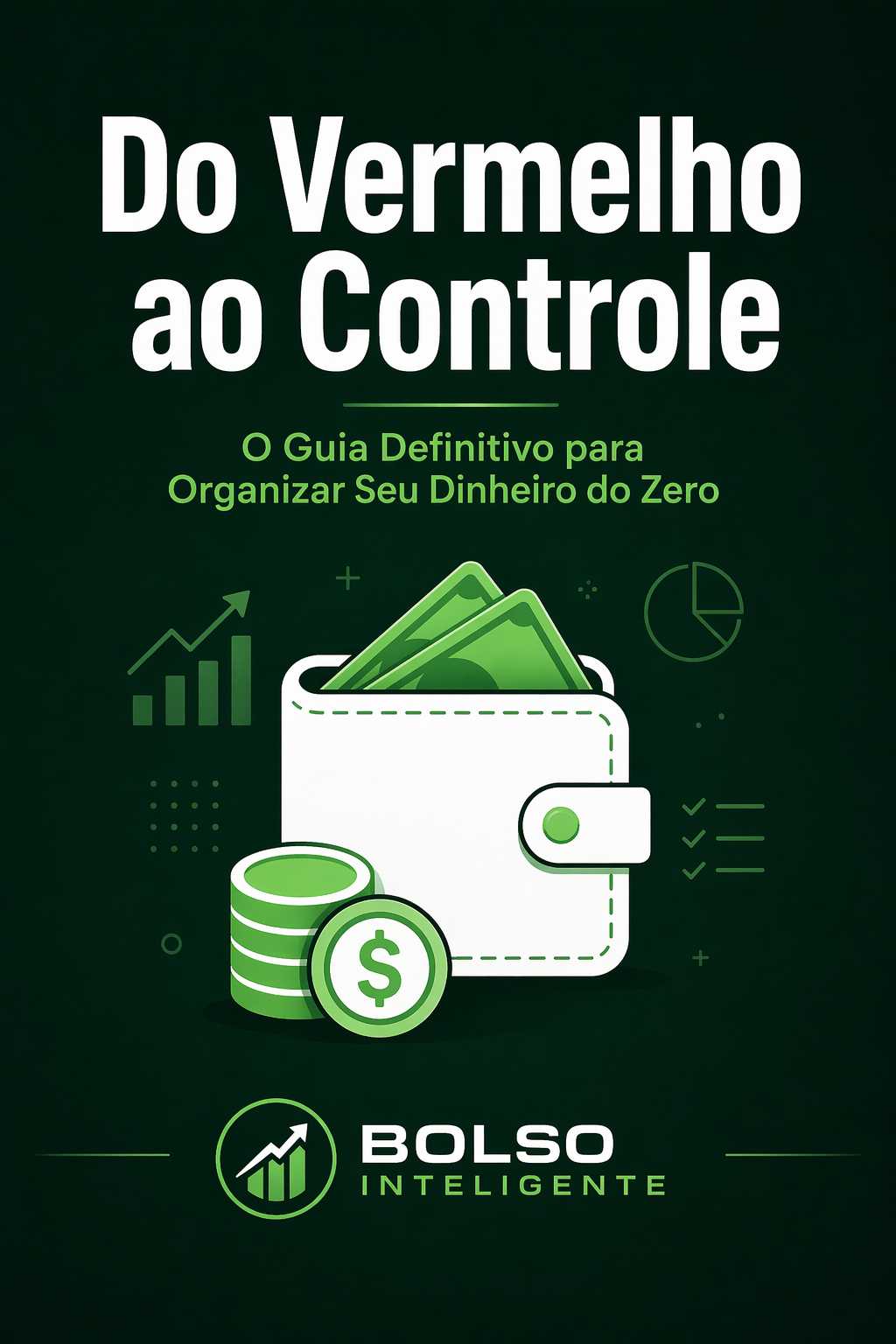 Do Vermelho ao Controle: O Guia Definitivo para Organizar Seu Dinhe...