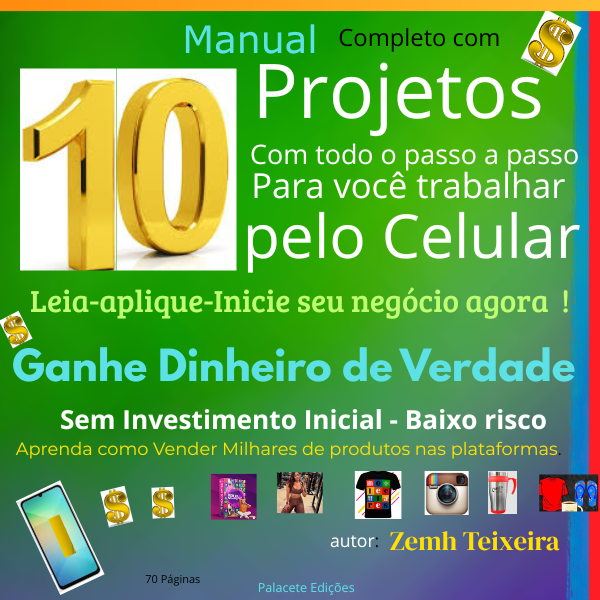 Manual 10 Projetos para Você trabalhar pelo Celular-Inicie agora.