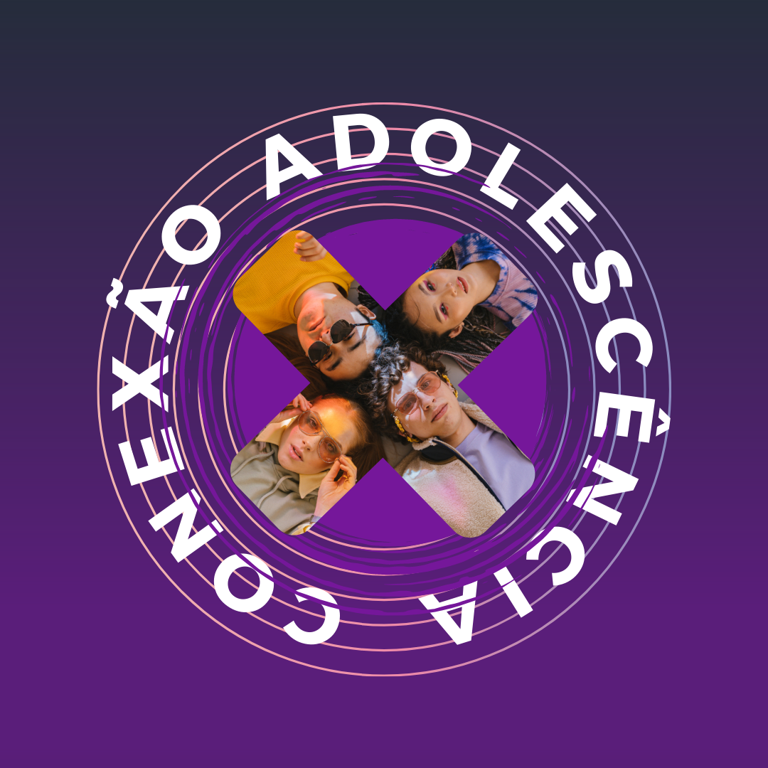 Conexão Adolescência 🤗 Conexão Adolescência 🤗