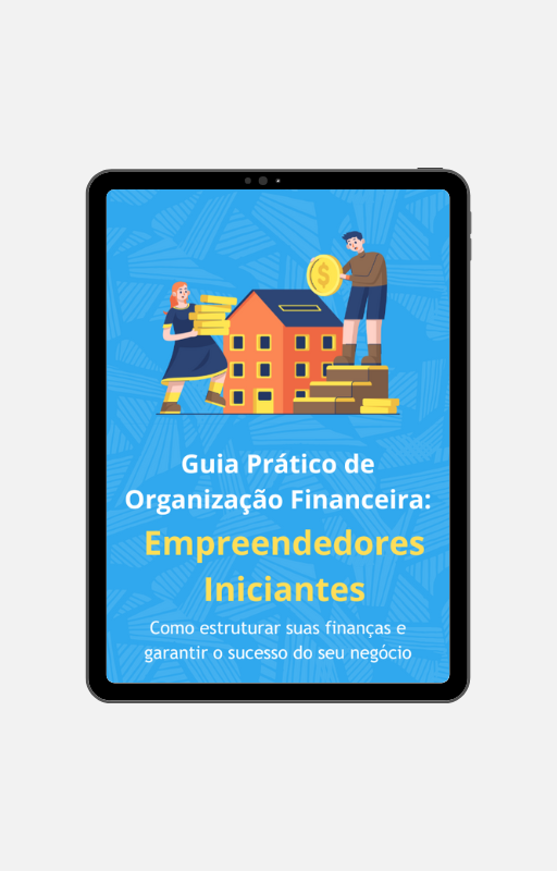 Guia Prático de Organização Financeira para Empreendedores Iniciant...