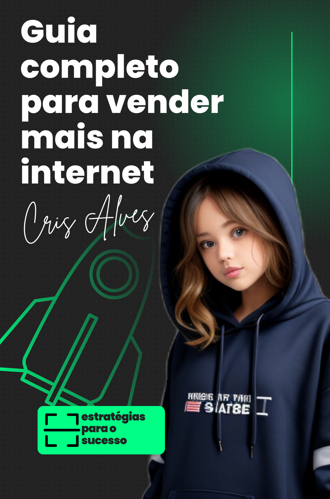 Guia completo para vender mais na internet. - Cris Alves | Hotmart