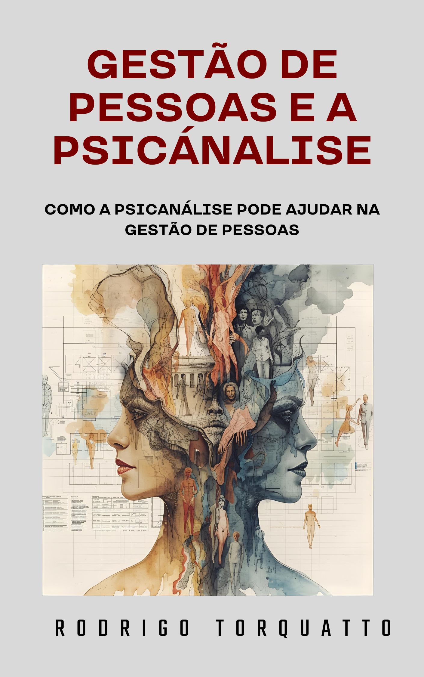 Psicanálise e a Gestão de Pessoas - como a psicanálise pode ajudar na gestão de pessoas