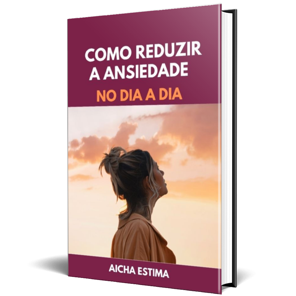 COMO REDUZIR A ANSIEDADE NO DIA A DIA - Aicha Estima | Hotmart
