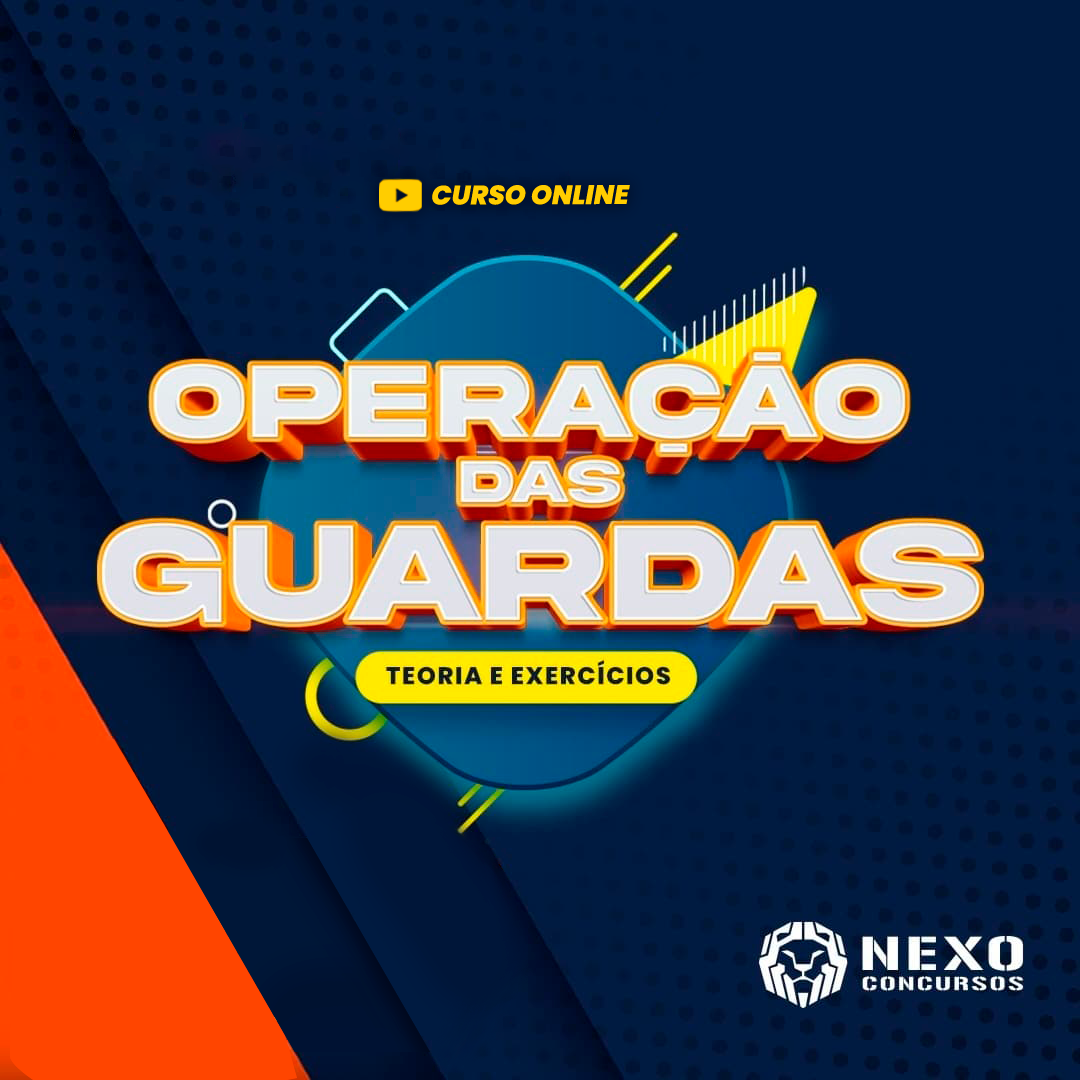 OPERAÇÃO DAS GUARDAS