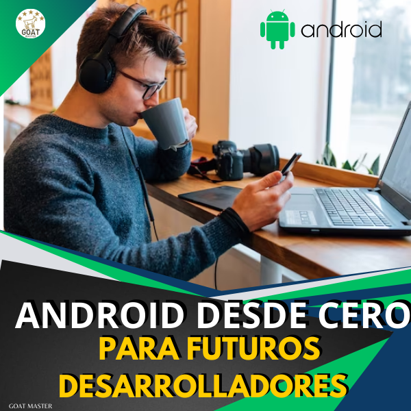 ANDROID DESDE CERO PARA FUTUROS DESARROLLADORES