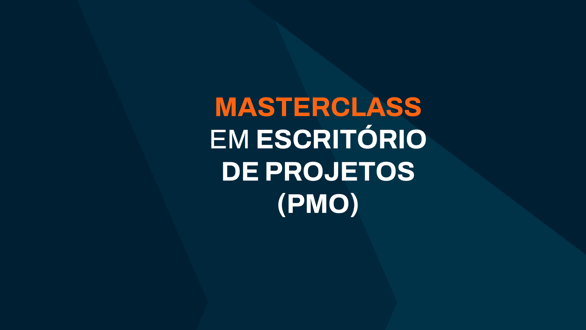 Masterclass em Escritório de Projetos (PMO)