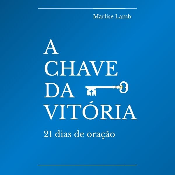 21 Dias de Oração - A Chave da Vitória