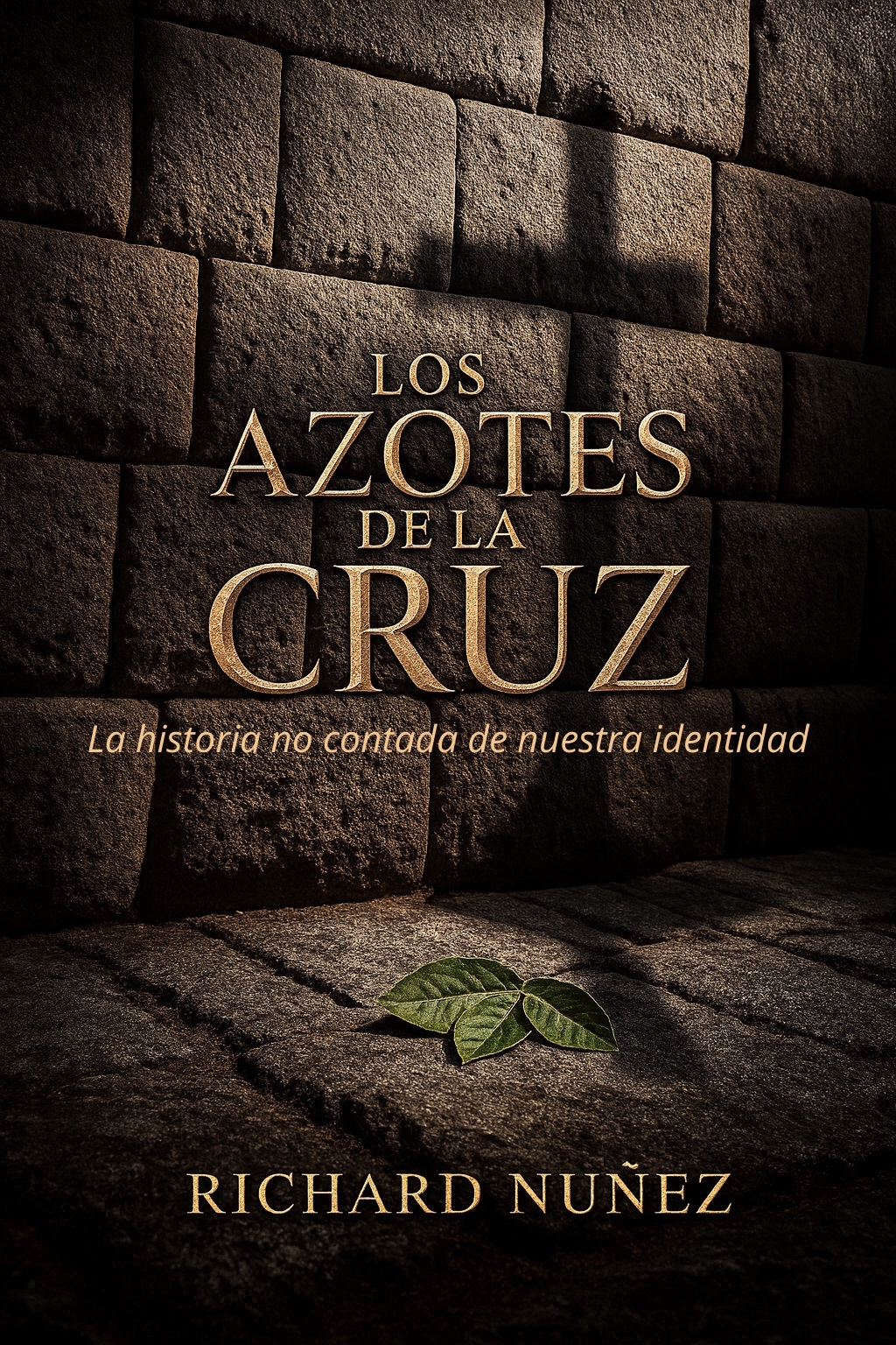 Los Azotes de la Cruz: La historia no contada de nuestra identidad ...