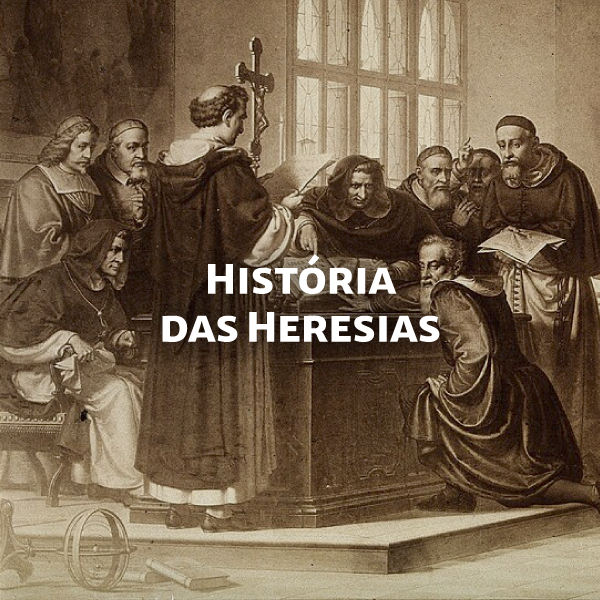 História das Heresias - Cursos do Priorado Imaculado Coração de Mar...