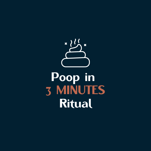 Poop in 3 Minutes Ritual
