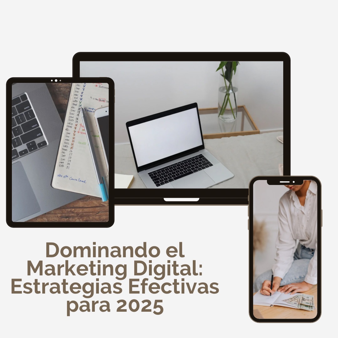 Dominando el Marketing Digital: Estrategias Efectivas para 2025 - A...