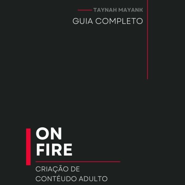 ON FIRE - Guia completo para criação de conteúdo adulto