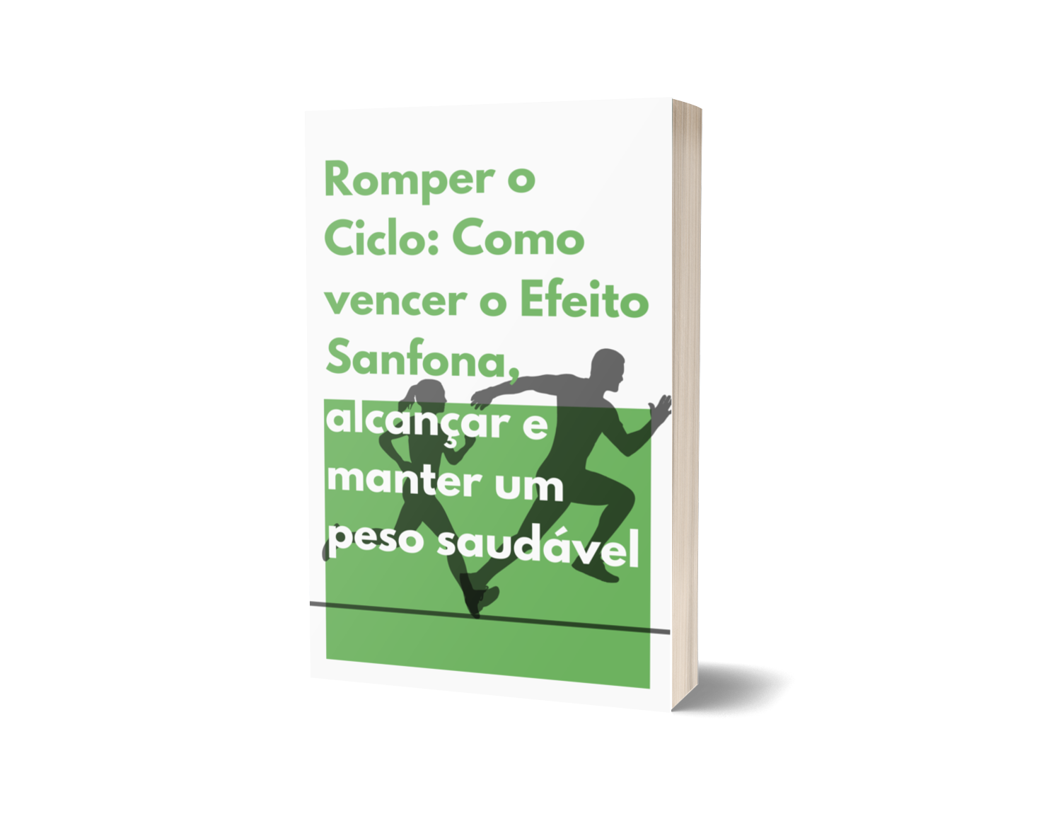 Romper o Ciclo: Como vencer o Efeito Sanfona, alcançar e manter um peso saudável
