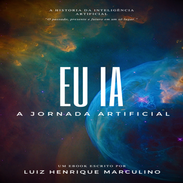 Eu IA - A Jornada da Inteligência Artificial - Luiz Henrique Santo...