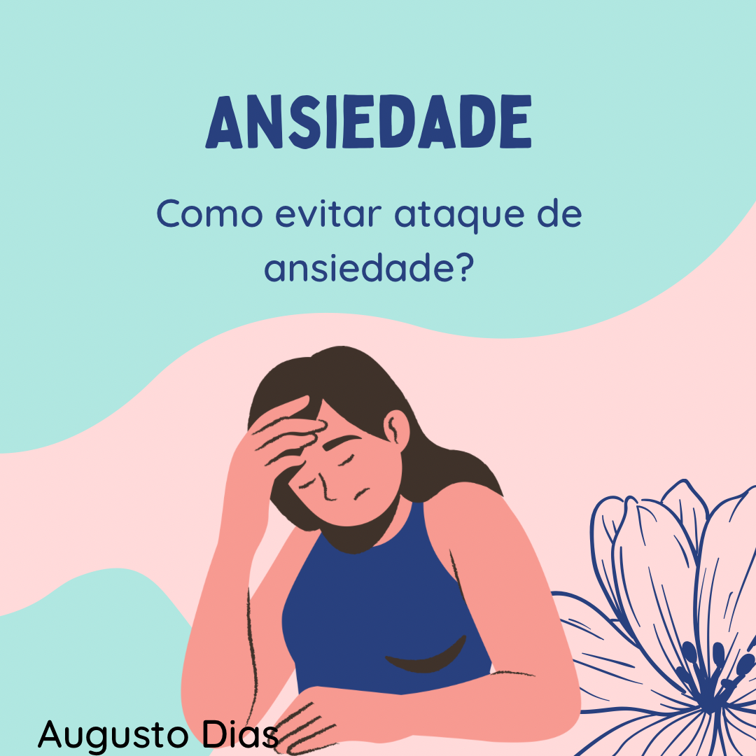 COMO EVITAR ATAQUE DE ANSIEDADE - Augusto Pereira Dias | Hotmart
