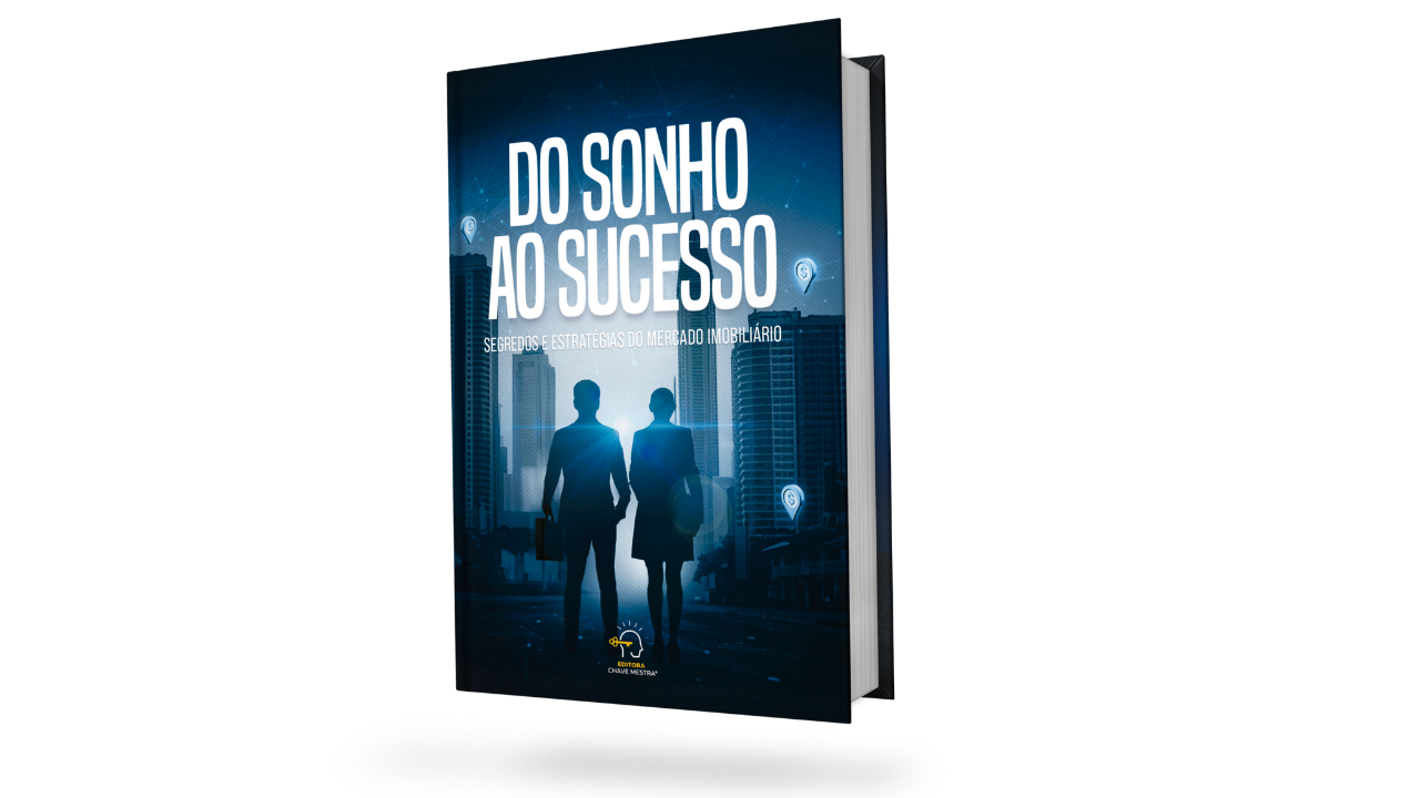 [Ebook] Do Sonho ao Sucesso: segredos e estratégias do mercado imobiliário