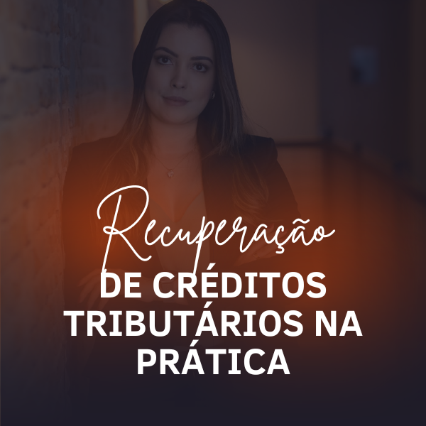 Imagem de capa para o Curso online Curso de Recuperação de Créditos Tributários Administrativos na Prática - 2.0