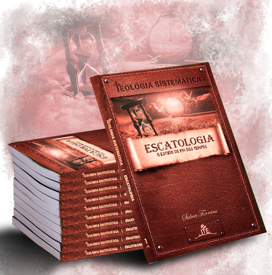 Ebook: Escatologia - O Estudo do Fim dos Tempos - Sidnei Osvaldo F...