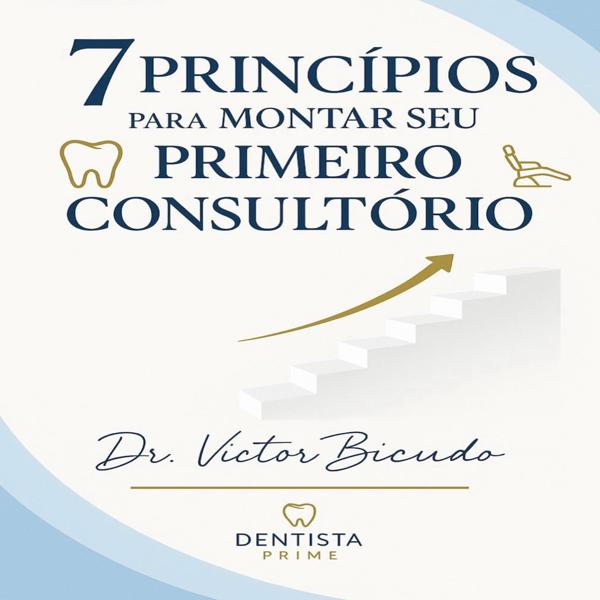 7 Princípios para Montar Seu Primeiro Consultório